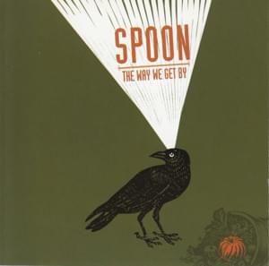 The Way We Get By - Spoon