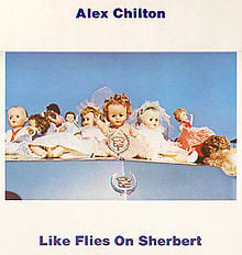 I’ve Had It - Alex Chilton