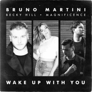 Wake Up With You - Bruno Martini, Becky Hill & Magnificence