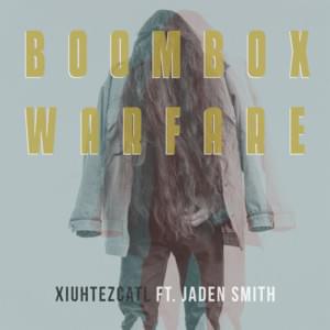 Boombox Warfare - Xiuhtezcatl (Ft. Jaden)