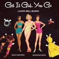 Get It Girl, You Go - Laura Bell Bundy (Ft. Anika Noni Rose & Shoshana Bean)