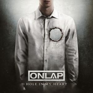 Hole In My Heart - Onlap (Ft. Autumn Kings, Thousand Foot Krutch & Trevor McNevan)