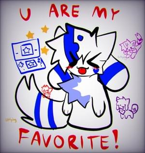 U are my favorite! - ​kittydog