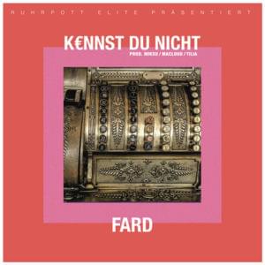 Kennst du nicht - Fard