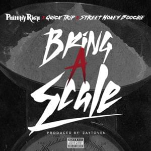 Bring a Scale - Philthy Rich (Ft. Quicktrip & Street Money Boochie)