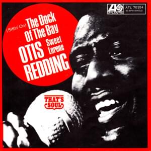 (Sittin’ On) The Dock of the Bay - Otis Redding