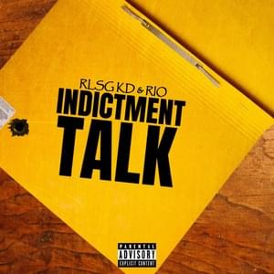 Indictment Talk - RLSG KD (Ft. Rio Da Yung OG)