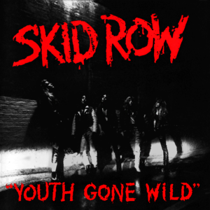 Youth Gone Wild - Skid Row