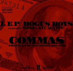 Commas - L.E.P Bogus Boys (Ft. Lil Wayne & Ma$e)