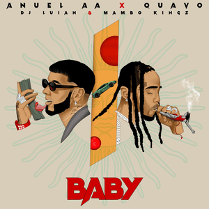 Baby - Anuel AA & Quavo (Ft. DJ Luian & Mambo Kingz)