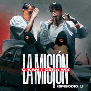 La Misión (Episodio 1) - C-Kan & Gera MX