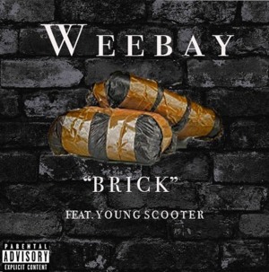 Brick - Weebay (Ft. Young Scooter)