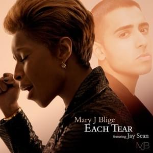 Each Tear (Jay Sean Version) - Mary J. Blige (Ft. Jay Sean)