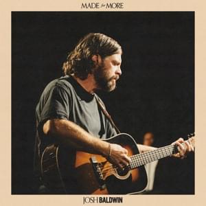 Made For More (Live) - Josh Baldwin (Ft. Jenn Johnson)