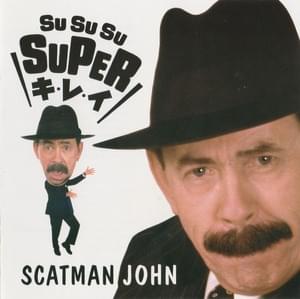 Su Su Su Super Ki Re I (Radio Edit) - Scatman John