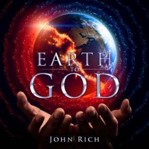 Earth to God - John Rich