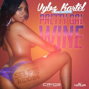 Pretty Gal Wine - Vybz Kartel