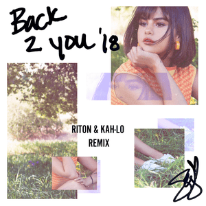 Back to You (Riton & Kah-Lo Remix) - Selena Gomez (Ft. Kah-Lo)