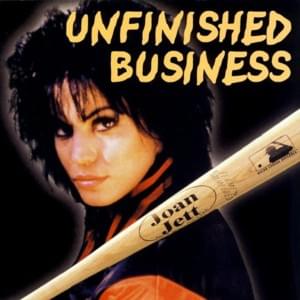 Unfinished Business - Joan Jett & The Blackhearts