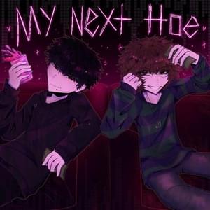 MY NEXT HOE - Vyzer (Ft. ​​kets4eki & ​wasty)