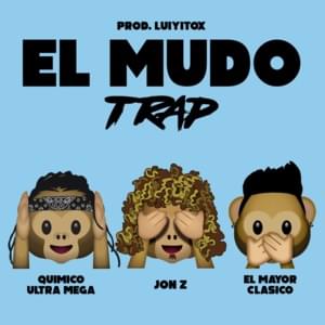 El Mudo (Trap Version) - Químico Ultra Mega, Jon Z & El Mayor Clásico