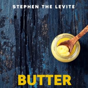 Butter - Stephen the Levite