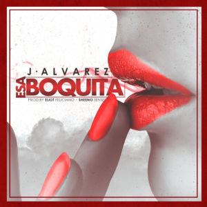 Esa Boquita - J Álvarez