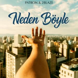 Neden Böyle - Patron (Ft. 2Blaze)