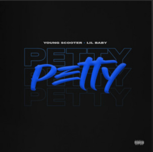 Petty - Young Scooter (Ft. Lil Baby)