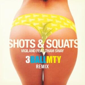 Shots & Squats (3BallMTY Remix) - Vigiland (Ft. Tham Sway)