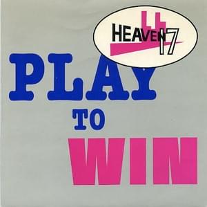 Play To Win - Heaven 17