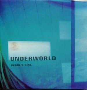 Pearl’s Girl - Underworld