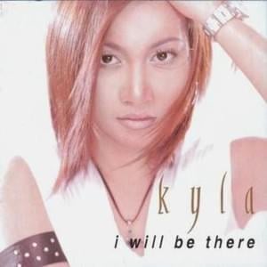 I Will Be There - Kyla (PHL)