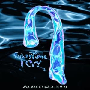 EveryTime I Cry (Sigala Remix) - Ava Max (Ft. Sigala)