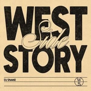 Westside Story - DJ Snake