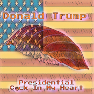 Donald Trump (Presidential Cock In My Heart) - Uma Kompton