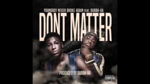 Don’t Matter - YoungBoy Never Broke Again (Ft. Dubba-AA)