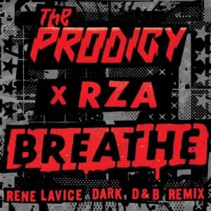 Breathe (Rene LaVice Dark D&B Remix) - T​he Prodigy (Ft. RZA)