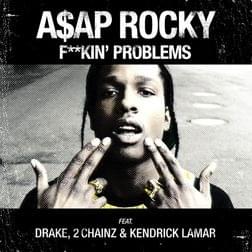 A$AP Rocky - Fuckin’ Problems ft. Drake, 2 Chainz & Kendrick Lamar (Svensk Översättning) - Lyrxo Swedish Translations