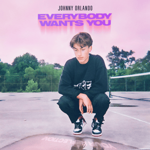 Everybody Wants You - Johnny Orlando