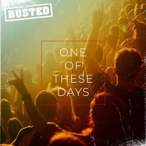 One of These Days - Busted