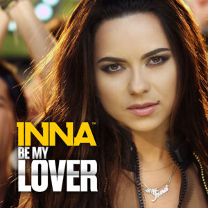 Be My Lover - INNA