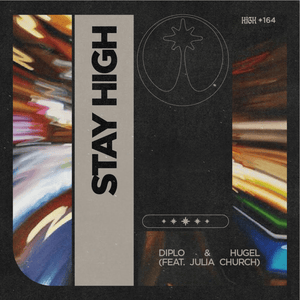 Stay High - Diplo & HUGEL (Ft. Julia Church)