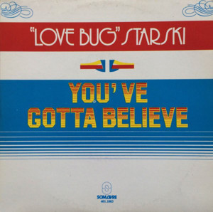 You’ve Gotta Believe - Lovebug Starski