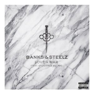 Love + War - Banks & Steelz (Ft. Ghostface Killah)