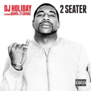 2 Seater - DJ Holiday (Ft. 21 Savage & Quavo)