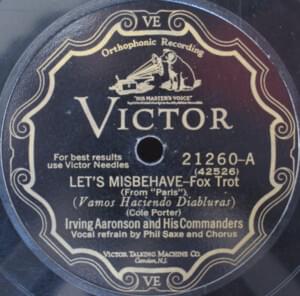 Let’s Misbehave - Irving Aaronson and His Commanders (Ft. Phil Saxe (vocals))