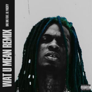 Wat U Mean (Remix) - Dae Dae (Ft. Lil Yachty)