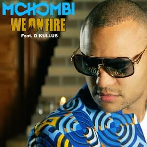 We on Fire - Mohombi (Ft. D. Kullus)