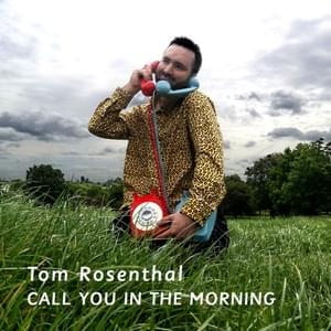 Call You in the Morning - Tom Rosenthal